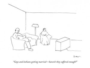 #5 michael-shaw-gays-and-lesbians-getting-married-haven-t-they-suffered-enough-new-yorker-cartoon